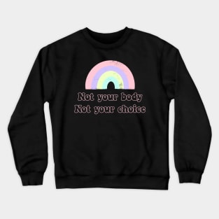 Not your choice Crewneck Sweatshirt